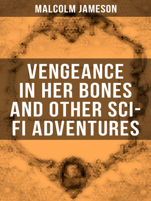 cover image of Vengeance in Her Bones and Other Sci-Fi Adventures